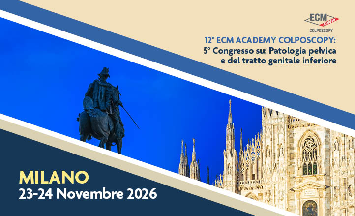 12° ECM ACADEMY COLPOSCOPY - 5° Congresso su: Patologia pelvica e del tratto genitale inferiore