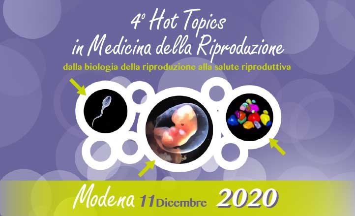 4° HOT TOPICS IN MEDICINA DELLA RIPRODUZIONE DALLA BIOLOGIA DELLA RIPRODUZIONE ALLA SALUTE RIPRODUTTIVA