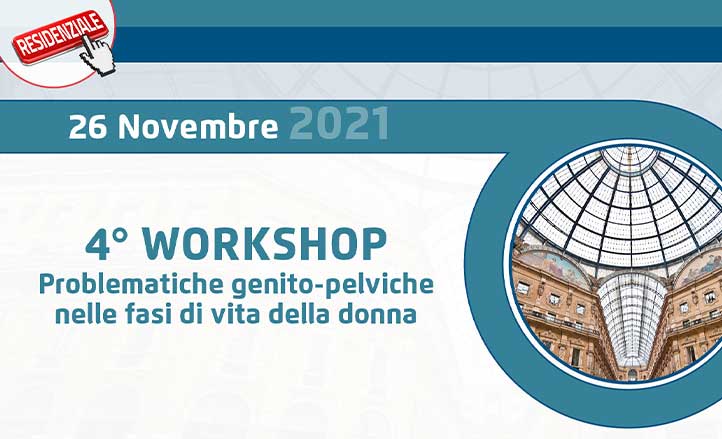 4° WORKSHOP Problematiche genito-pelviche nelle fasi di vita della donna