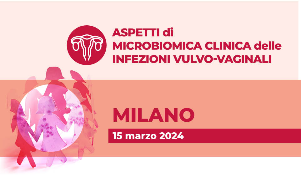 ASPETTI di MICROBIOMICA CLINICA delle INFEZIONI VULVO-VAGINALI