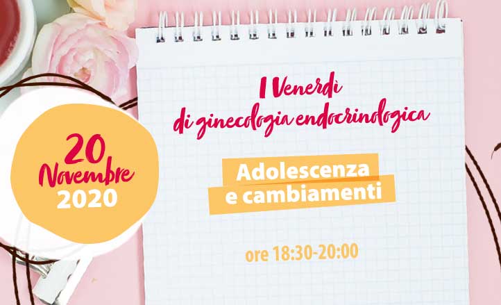 I venerdì di Ginecologia endocrinologica: Adolescenza e cambiamenti