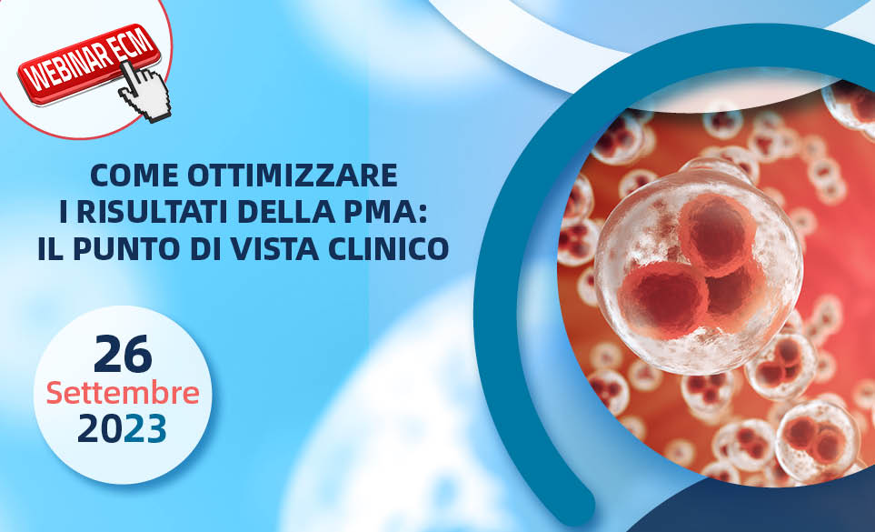 COME OTTIMIZZARE I RISULTATI DELLA PMA: IL PUNTO DI VISTA CLINICO