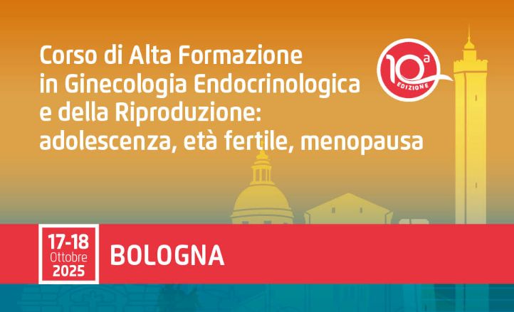 Corso di Alta Formazione in Ginecologia Endocrinologica e della Riproduzione: Adolescenza, Età Fertile, Menopausa