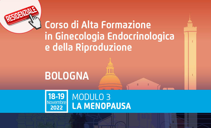 CORSO DI ALTA FORMAZIONE IN GINECOLOGIA ENDOCRINOLOGICA E DELLA RIPRODUZIONE:  La menopausa