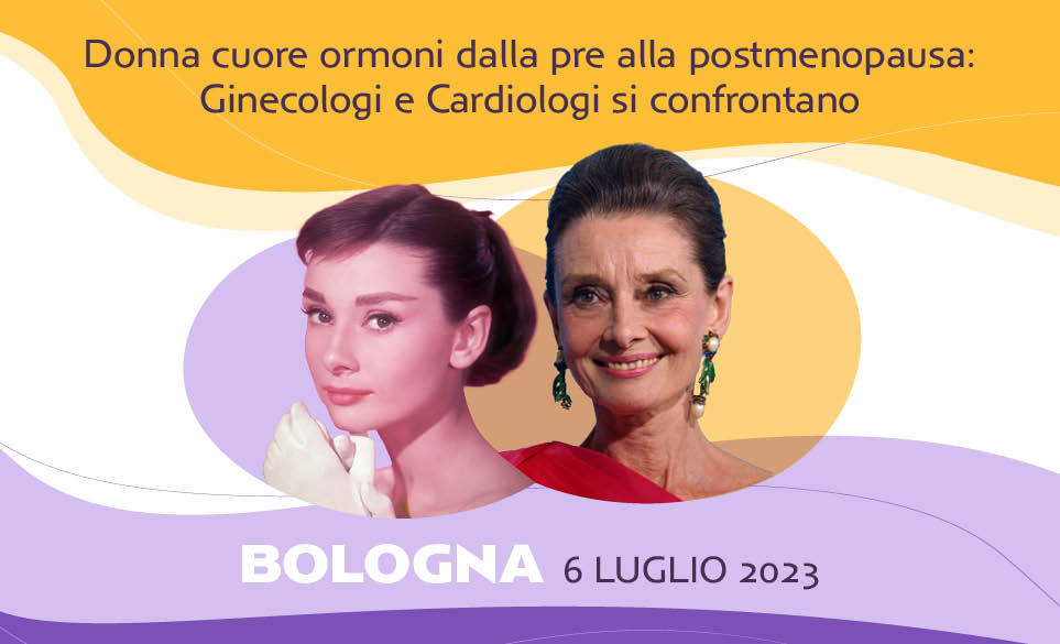 DONNA CUORE ORMONI: dalla pre alla postmenopausa Ginecologi e Cardiologi si confrontano