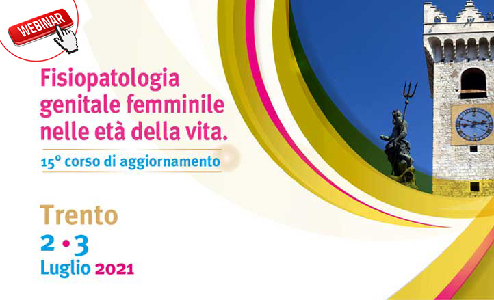 15° corso di aggiornamento - FISIOPATOLOGIA GENITALE FEMMINILE NELLE ETÀ DELLA VITA