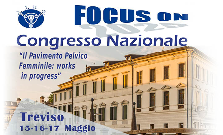 FOCUS ON 2025 CONGRESSO NAZIONALE - IL PAVIMENTO PELVICO FEMMINILE:WORKS IN PROGRESS