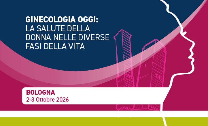 GINECOLOGIA OGGI:LA SALUTE DELLA DONNA NELLE DIVERSE FASI DELLA VITA