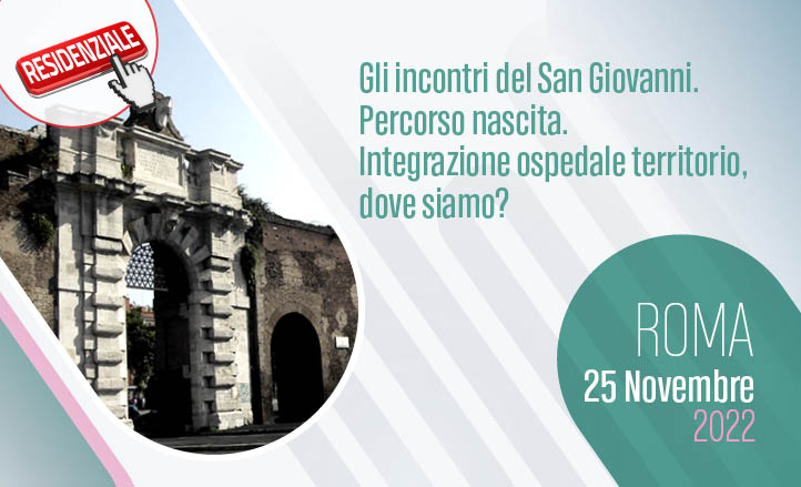 GLI INCONTRI DEL SAN GIOVANNI PERCORSO NASCITA. INTEGRAZIONE OSPEDALE TERRITORIO, DOVE SIAMO?