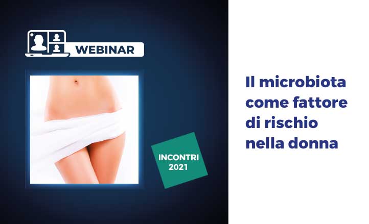 IL MICROBIOTA COME FATTORE DI RISCHIO NELLA DONNA