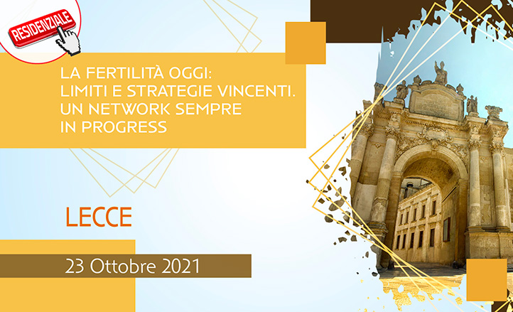 LA FERTILITÀ OGGI: LIMITI E STRATEGIE VINCENTI. UN NETWORK SEMPRE IN PROGRESS