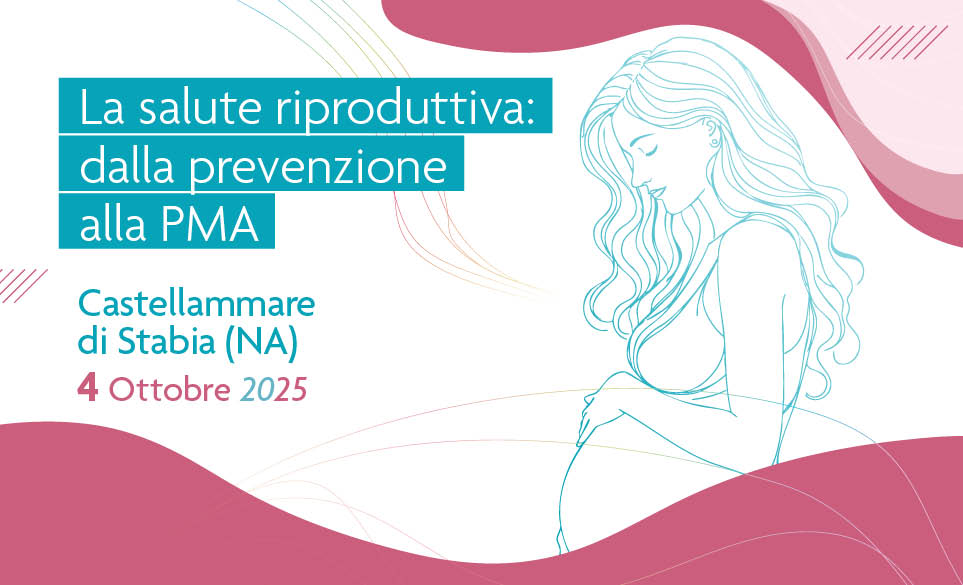 LA SALUTE RIPRODUTTIVA: DALLA PREVENZIONE ALLA PMA