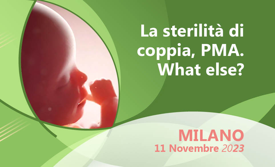 LA STERILITÀ DI COPPIA, PMA. WHAT ELSE?