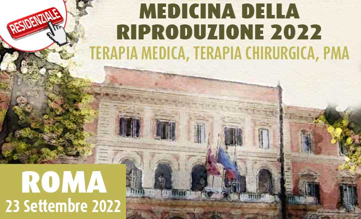 MEDICINA DELLA RIPRODUZIONE 2022: TERAPIA MEDICA, TERAPIA CHIRURGICA, PMA