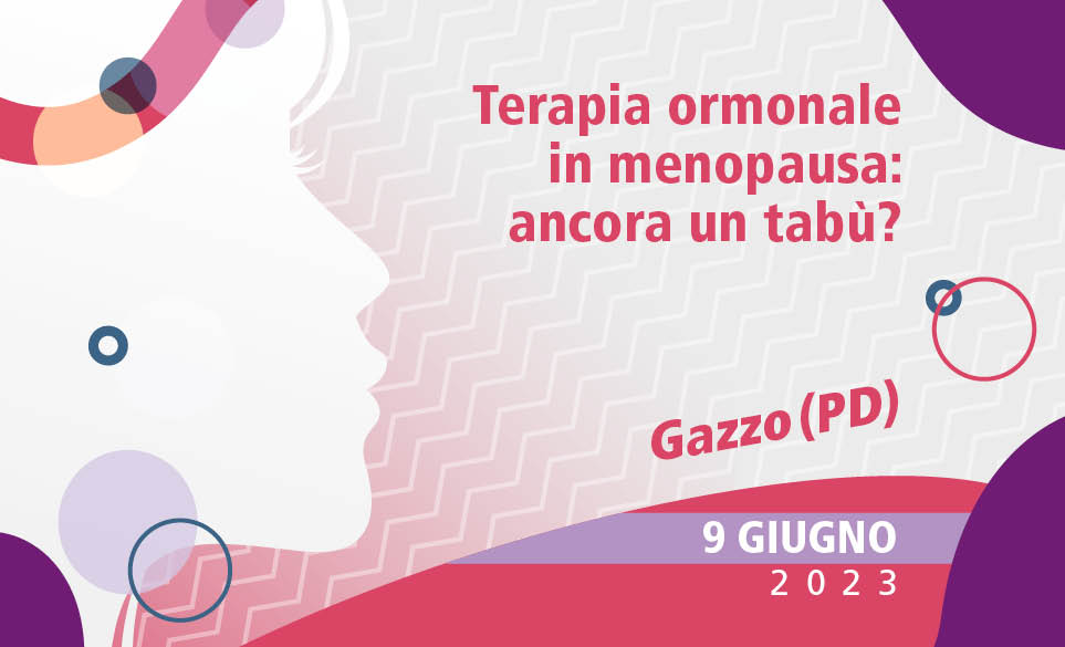 TERAPIA ORMONALE IN MENOPAUSA: ANCORA UN TABÙ?