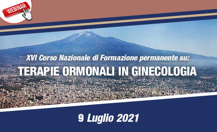 XVI Corso nazionale di Formazione permanente su: TERAPIE ORMONALI IN GINECOLOGIA