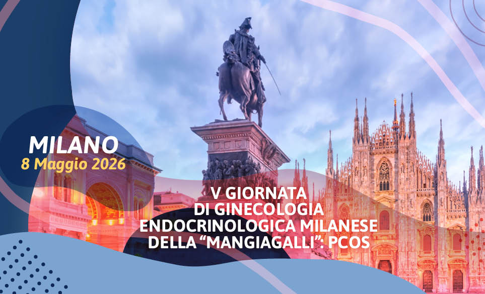 V GIORNATA DI GINECOLOGIA ENDOCRINOLOGICA MILANESE: PCOS