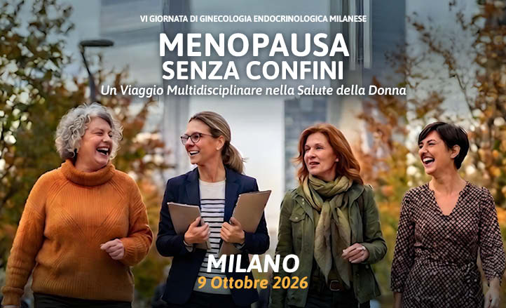 VI GIORNATA DI GINECOLOGIA ENDOCRINOLOGICA MILANESE: MENOPAUSA SENZA CONFINI - UN VIAGGIO MULTIDISCIPLINARE NELLA SALUTE DELLA DONNA