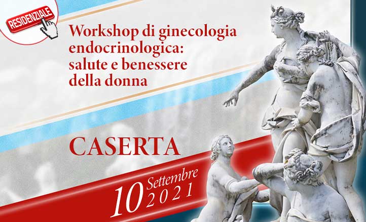 WORKSHOP DI GINECOLOGIA ENDOCRINOLOGICA: SALUTE E BENESSERE DELLA DONNA