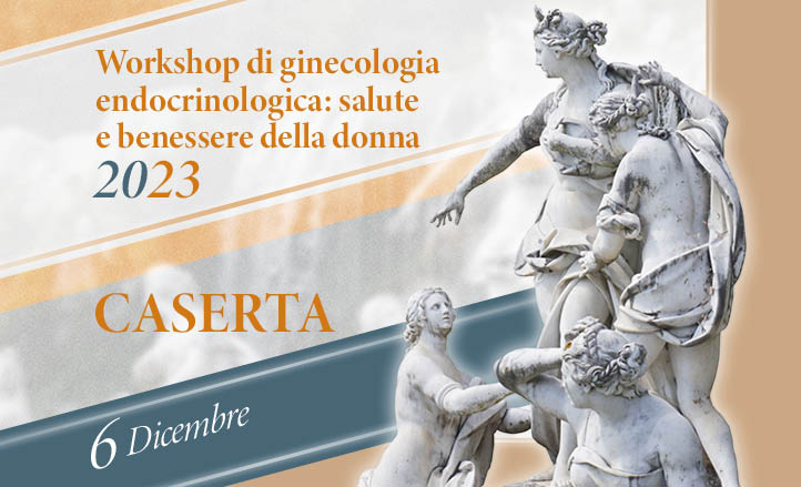 WORKSHOP DI GINECOLOGIA ENDOCRINOLOGICA: SALUTE E BENESSERE DELLADONNA