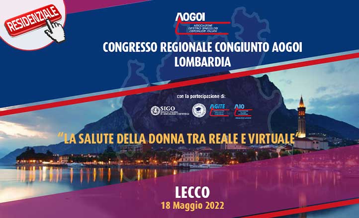 XIV CONGRESSO REGIONALE CONGIUNTO AOGOI LOMBARDIA: LA SALUTE DELLA DONNA TRA REALE E VIRTUALE