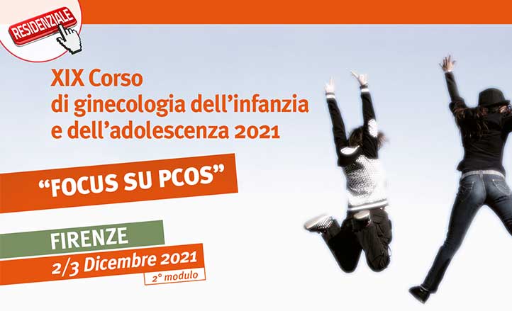  XIX Corso di ginecologia dell’infanzia e dell’adolescenza 2021 – Focus su PCOS